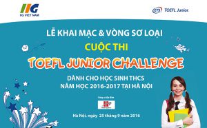 Lễ khai mạc cuộc thi Toefl Junior Challenge năm học 2016 &#8211; 2017 tại Hà Nội