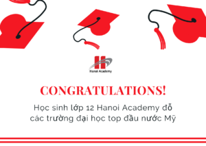 Học sinh lớp 12 Hanoi Academy đỗ đại học top đầu nước Mỹ
