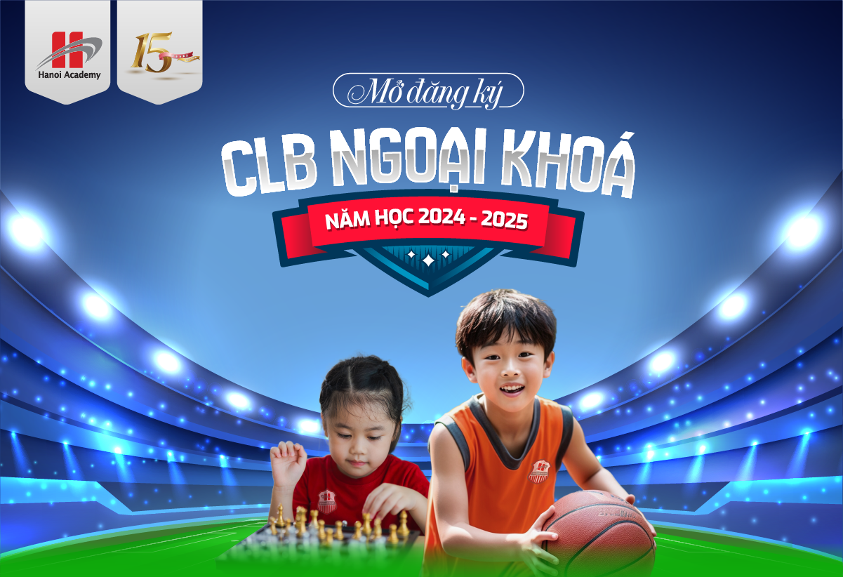 Hanoi Academy: Chương trình câu lạc bộ ngoại khóa năm học 2024 – 2025